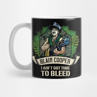 I Ain't Got Time To Bleed Mug